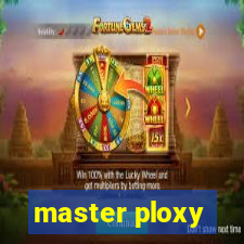 master ploxy